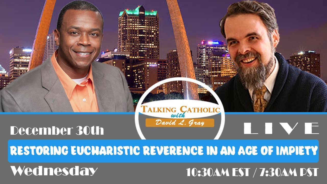 Restoring Eucharistic Reverence in an Age of Impiety with ...