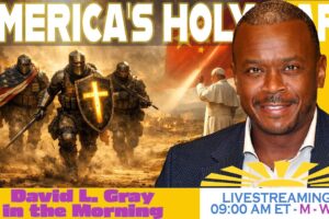 U.S. Pushes Zion’s Holy War & Pope Leo Silenced by China | David L. Gray in the Morning